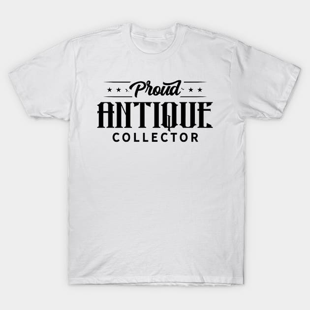 Collect Antiques Collector Collecting Antique Antiquities T-Shirt by dr3shirts